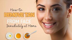 how to remove tan from face immediately at home